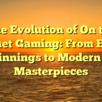 The Evolution of On the internet Gaming: From Earlier Beginnings to Modern day Masterpieces