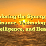 Exploring the Synergy of Finance, Technology, Intelligence, and Health