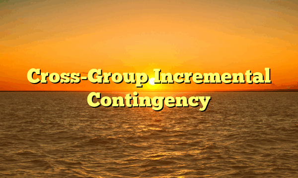 Cross-Group Incremental Contingency